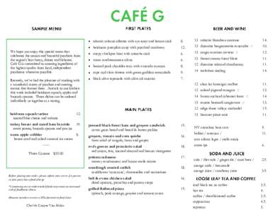 We hope you enjoy this special menu that celebrates the season and beautiful products from the region’s best farms, dairies and fisheries. Café G is committed to sourcing ingredients of the highest quality from local,