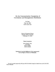 On the Communication Complexity of Correlation and Entanglement Distillation Ke Yang May 4th, 2004