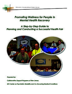 CSPNJ and UIC: Promoting Wellness for People in Recovery  Promoting Wellness for People in Mental Health Recovery A Step-by-Step Guide to Planning and Conducting a Successful Health Fair