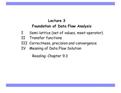 Lecture 3 Foundation of Data Flow Analysis I II III IV