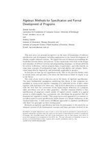 Algebraic Methods for Specification and Formal Development of Programs Donald Sannella Laboratory for Foundations of Computer Science, University of Edinburgh E-mail:  and