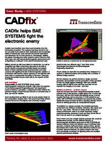 Case Study – BAE SYSTEMS  CADfix helps BAE SYSTEMS fight the electronic enemy Aviation has benefited more than most industries from the