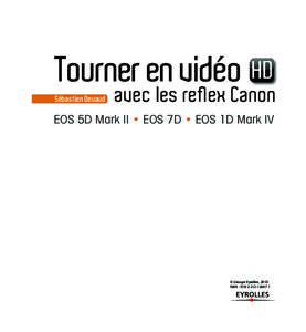 Tourner en vidéo Sébastien Devaud avec les reflex Canon  EOS 5D Mark II • EOS 7D • EOS 1D Mark IV