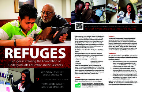 REFUGES Application available at csme.utah.edu/refuges/ in January  REFUGES APPLICATION DEADLINE: APRIL 15, 2015 REFUGES Refugees Exploring the Foundation of