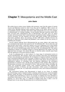 Chapter 7: Mesopotamia and the Middle East John Steele The earliest known written sources dealing with astronomy come from the regions of ancient Assyria and Babylonia located in what is now Iraq and its neighbours. Thes