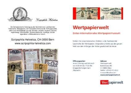 Die Schweizerische Vereinigung der Sammlerinnen und Sammler historischer Wertpapiere und Finanzdokumente wurde 1979 gegründet, zählt rund 100 Mitglieder aus der Schweiz und dem Ausland und führt regelmässig Tauschtre