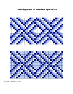 2 bracelet patterns for loom or flat square stitch  Copyright ř 2002 Galina Barsky 