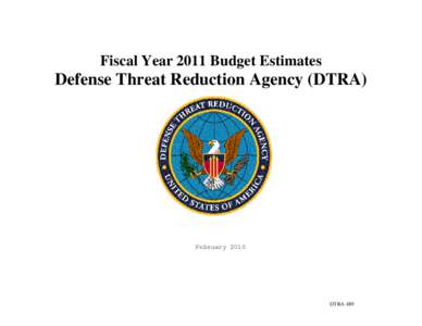 Fiscal Year 2011 Budget Estimates  Defense Threat Reduction Agency (DTRA) February 2010