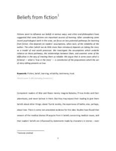 Beliefs from fiction1 Fictions seem to influence our beliefs in various ways, and critics and philosophers have suggested that some fictions are important sources of learning. After considering some recent psychological 