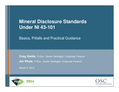 Presentation: Mineral Disclosure Standards Under NI[removed]Basics Pitfalls and Practical