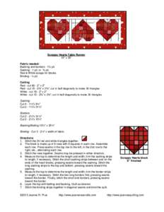 Scrappy Hearts Table Runner 15” x 35” Fabric needed: Backing and borders - 1⅛ yd. Sashing - 1 yd. or ⅜ yd. Red & White scraps for blocks