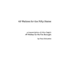 49 Waltzes for the Fifty States  a transcription of John Cage’s 49 Waltzes for the Five Boroughs by Paul Schuette