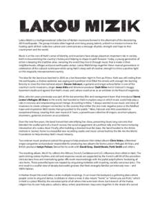 Lakou Mizik is a multigenerational collective of Haitian musicians formed in the aftermath of the devastating 2010 earthquake. The group includes elder legends and rising young talents, united in a mission to honor the h