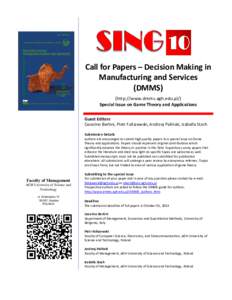 Call for Papers – Decision Making in Manufacturing and Services (DMMS) (http://www.dmms.agh.edu.pl/) Special Issue on Game Theory and Applications Guest Editors