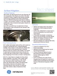 Surface Mitigation Surface Peening Both Water Jet Peening (WJP) and Laser Peening (LP) are recognized in the industry as some of the most successful surface mitigation techniques available.