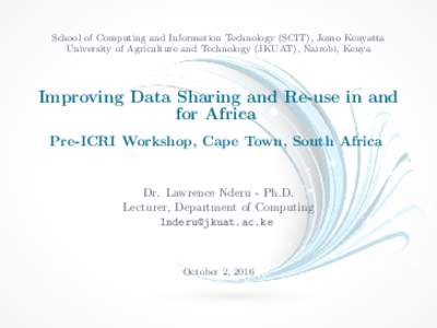 Improving Data Sharing and Re-use in and for Africa  -  Pre-ICRI Workshop, Cape Town, South Africa