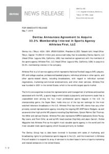 FOR IMMEDIATE RELEASE May 7, 2015 Dentsu Announces Agreement to Acquire 33.3% Membership Interest in Sports Agency Athletes First, LLC