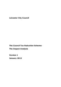 Leicester City Council  The Council Tax Reduction Scheme: The Impact Analysis  Version 1