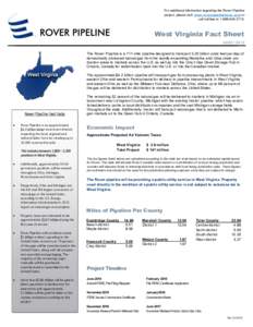 For additional information regarding the Rover Pipeline project, please visit: www.roverpipelinefacts.com or call toll-free toWest Virginia Fact Sheet MARCH 2015
