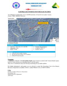 MINERAL RESOURCES DEPARTMENT  Seismology Unit EARTHQUAKE INFORMATION RELEASE NOAn earthquake occurred today at 12:11:46 PM local time, 155 km SE from Lenakel, Vanuatu.