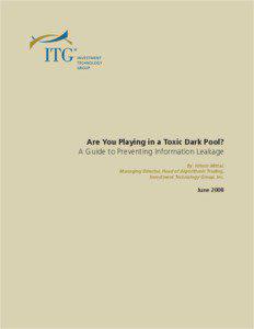 Are You Playing in a Toxic Dark Pool? A Guide to Preventing Information Leakage By: Hitesh Mittal,