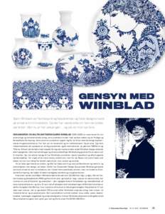 gensyn med  wiinblad Bjørn Wiinblad var flamboyant og fabulerende, og hans designunivers alt andet end minimalistisk. Så der har været stille om ham de sidste par årtier. Men nu er han aktuel igen ... og på vej mod 