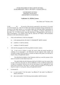 [TO BE PUBLISHED IN THE GAZETTE OF INDIA, EXTRAORDINARY, PART-II, SECTION 3, SUB-SECTION (i)] GOVERNMENT OF INDIA MINISTRY OF FINANCE (DEPARTMENT OF REVENUE) Notification NoCustoms