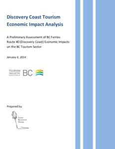 Discovery Coast Tourism Economic Impact Analysis A Preliminary Assessment of BC Ferries Route 40 (Discovery Coast) Economic Impacts on the BC Tourism Sector January 6, 2014