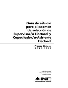 Guía de estudio para el examen de selección de Supervisor/a Electoral y Capacitador/a-Asistente Electoral