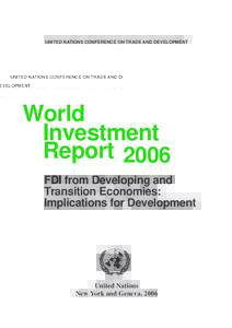 UNITED NATIONS CONFERENCE ON TRADE AND DEVELOPMENT  World Investment Report 2006 FDI from Developing and