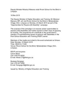 Deputy Minister Mduduzi Manana visits Rivoni School for the Blind in Limpopo 18 Mar 2015 The Deputy Minister of Higher Education and Training, Mr Mduduzi Manana, MP, will visit Rivoni School for the Blind in Njhakanjhaka