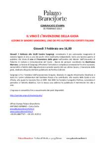 COMUNICATO STAMPA 05 FEBBRAIO 2013 IL VINO È L’INVENZIONE DELLA GIOIA LEZIONE DI SANDRO SANGIORGI, UNO DEI PIÙ AUTOREVOLI ESPERTI ITALIANI