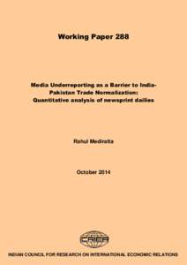 Working Paper 288  Media Underreporting as a Barrier to IndiaPakistan Trade Normalization: Quantitative analysis of newsprint dailies  Rahul Mediratta