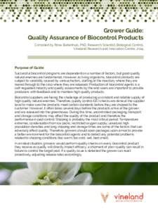 Grower Guide: Quality Assurance of Biocontrol Products Compiled by Rose Buitenhuis, PhD, Research Scientist, Biological Control, Vineland Research and Innovation Centre, 2014  Purpose of Guide