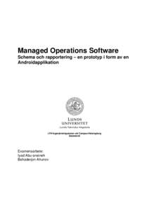 Managed Operations Software Schema och rapportering – en prototyp i form av en Androidapplikation LTH Ingenjörshögskolan vid Campus Helsingborg Datateknik