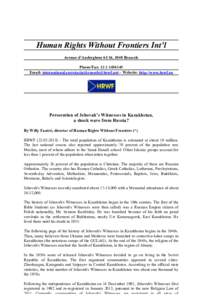Human Rights Without Frontiers Int’l Avenue d’Auderghem 61/16, 1040 Brussels Phone/Fax: Email:  – Website: http://www.hrwf.eu  Persecution of Jehovah’s Witn