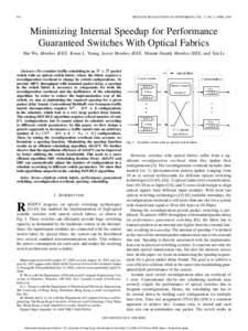 632  IEEE/ACM TRANSACTIONS ON NETWORKING, VOL. 17, NO. 2, APRIL 2009 Minimizing Internal Speedup for Performance Guaranteed Switches With Optical Fabrics