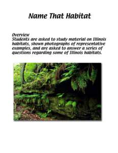 Title Name That Habitat Investigative Question What are some of the habitats found in Illinois and how do we distinguish among them?