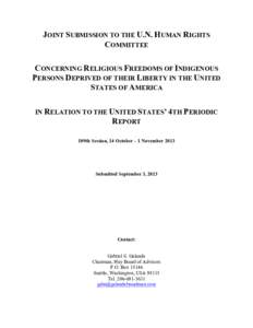 JOINT SUBMISSION TO THE U.N. HUMAN RIGHTS COMMITTEE CONCERNING RELIGIOUS FREEDOMS OF INDIGENOUS PERSONS DEPRIVED OF THEIR LIBERTY IN THE UNITED STATES OF AMERICA IN RELATION TO THE UNITED STATES’ 4TH PERIODIC