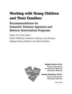Working with Young Children and Their Families: Recommendations for Domestic Violence Agencies and Batterer Intervention Programs Paper #5 in the Series