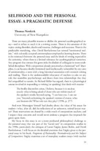 SELFHOOD AND THE PERSONAL ESSAY: A PRAGMATIC DEFENSE Thomas Newkirk University of New Hampshire There are many plausible reasons to dislike the personal autobiographical essay—and to refuse to teach it in a writing cou