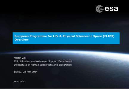 Scientific research on the International Space Station / European Space Research and Technology Centre / ELIPS: European Programme for Life and Physical Sciences in Space / Columbus / Spaceflight / European Space Agency / International Space Station