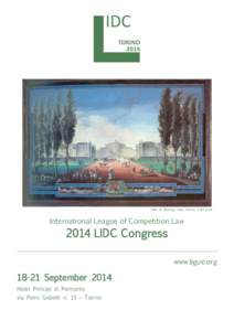 View of Stupinigi near Torino, 1783 print  International League of Competition Law 2014 LIDC Congress _____________________________________________________________________________________________