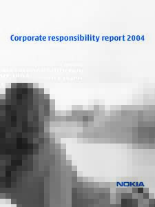 Corporate responsibility report 2004  Large parts of the world remain disconnected. There is no reason for us to accept this as inevitable or permanent.