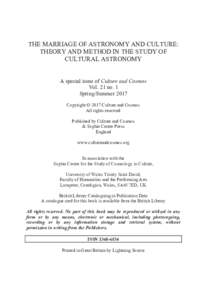 THE MARRIAGE OF ASTRONOMY AND CULTURE: THEORY AND METHOD IN THE STUDY OF CULTURAL ASTRONOMY A special issue of Culture and Cosmos Vol. 21 no. 1 Spring/Summer 2017