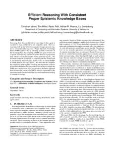 Efficient Reasoning With Consistent Proper Epistemic Knowledge Bases Christian Muise, Tim Miller, Paolo Felli, Adrian R. Pearce, Liz Sonenberg Department of Computing and Information Systems, University of Melbourne  {ch