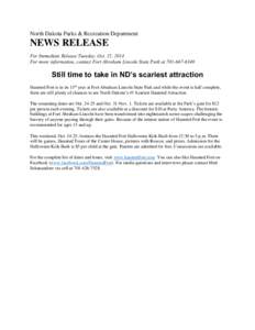 North Dakota Parks & Recreation Department  NEWS RELEASE For Immediate Release Tuesday, Oct. 21, 2014 For more information, contact Fort Abraham Lincoln State Park at[removed]