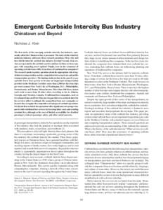 Emergent Curbside Intercity Bus Industry Chinatown and Beyond Nicholas J. Klein Curbside intercity buses are distinct from established intercity bus services, such as Greyhound Lines and Peter Pan, primarily because they
