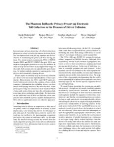 The Phantom Tollbooth: Privacy-Preserving Electronic Toll Collection in the Presence of Driver Collusion Sarah Meiklejohn∗ UC San Diego  Keaton Mowery†