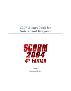 SCORM Users Guide for Instructional Designers Version 8  September 15, 2011